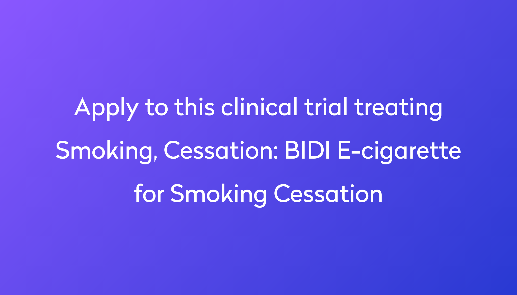 bidi-e-cigarette-for-smoking-cessation-clinical-trial-2024-power